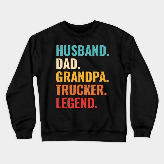Husband Dad Grandpa Trucker Legend Crewneck Sweatshirt by gogo-jr